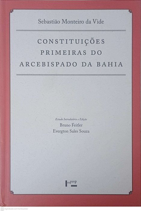Livro Constituições Primeiras do Arcebispado da Bahia Autor Vide, Sebastião Monteiro da (2010) [usado]