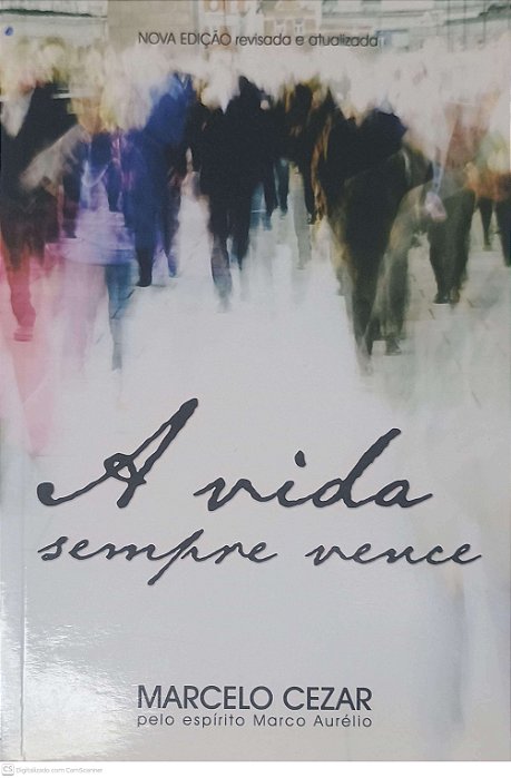 Livro a Vida Sempre Vence Autor Cezar, Marcelo (2013) [usado]