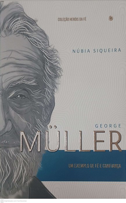 Livro George Muller: um Exemplo de Fé e Confiança Autor Siqueira, Núbia (2025) [usado]
