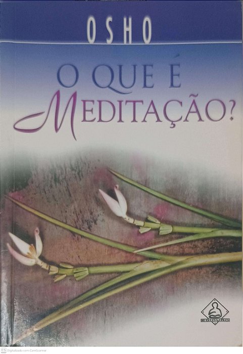 Livro o que é Meditação? Autor Osho (1997) [usado]
