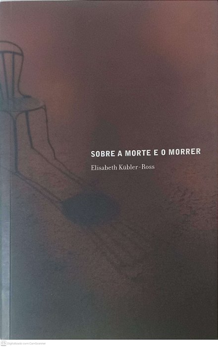 Livro sobre a Morte e o Morrer Autor Kibler-ross, Elisabeth (2008) [usado]