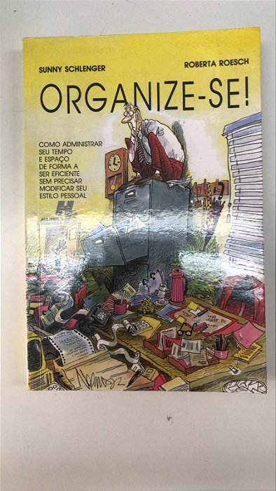 Livro Organize-se! Autor Schlenger, Sunny e Roberta Roesch (1992) [usado]