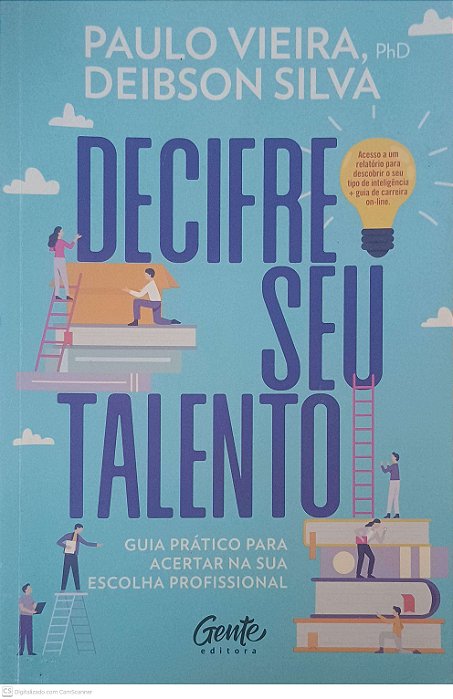 Livro Decifre seu Talento - Guia Pratico para Acertar na sua Escolha Profissional Autor Vieira, Paulo e Silva, Deibson (2019) [usado]
