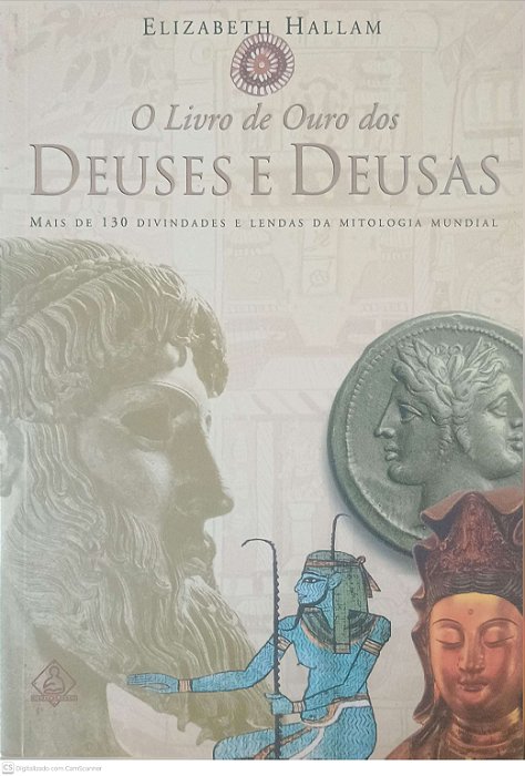 Livro o Livro de Ouro dos Deuses e Deusas Autor Hallam, Elizabeth (2002) [usado]