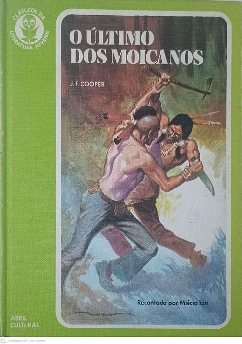 Livro Clássicos da Literatura Juvenil: o Ultimo dos Moicanos Vol 7 Autor Cooper, J.f. (1972) [usado]