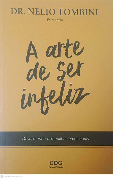 Livro a Arte de Ser Infeliz Autor Tombini, Nelio (2022) [usado]