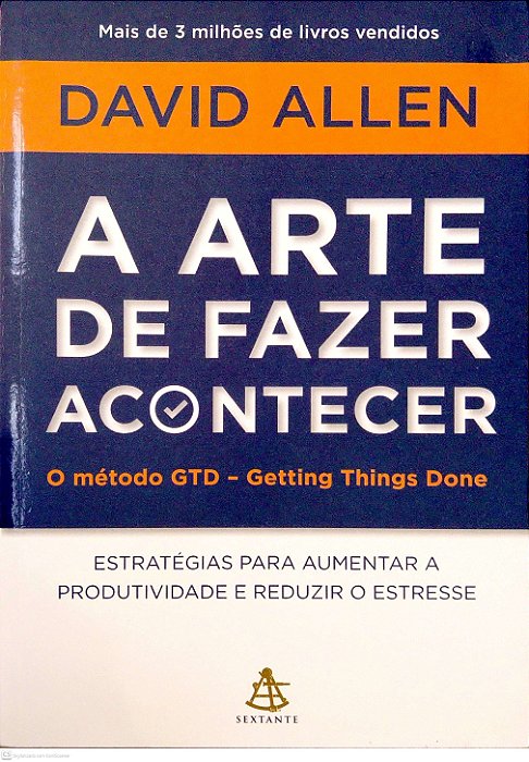 Livro a Arte de Fazer Acontecer Autor Allen, David (2015) [seminovo]