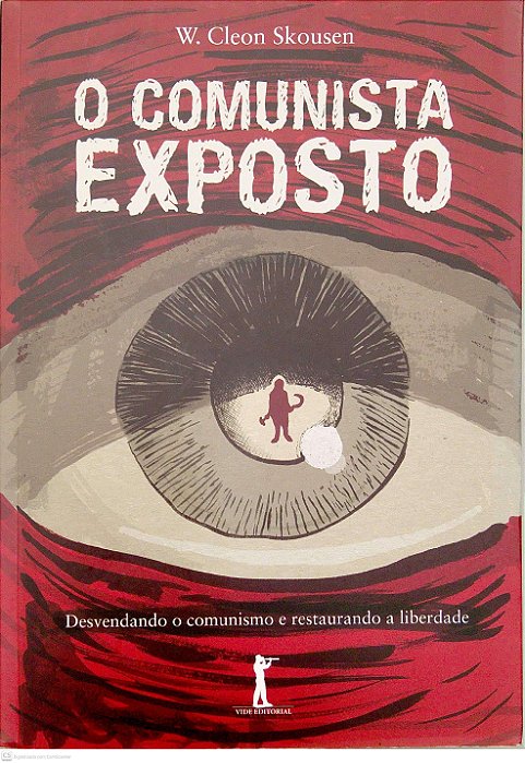Livro o Comunista Exposto: Desvendando o Comunismo e Restaurando a Liberdade Autor Skousen, W. Cleon (2018) [seminovo]