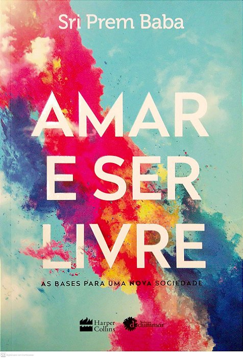 Livro Amar e Ser Livre Autor Baba, Sri Pem (2017) [seminovo]