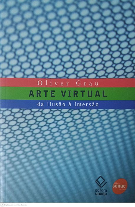 Livro Arte Virtual: da Ilusão a Imersão Autor Grau, Oliver (2007) [usado]