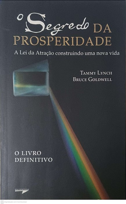 Livro o Segredo da Properidade: a Lei da Atração Construindo Uma Nova Vida Autor Lynch, Tammy (2007) [usado]