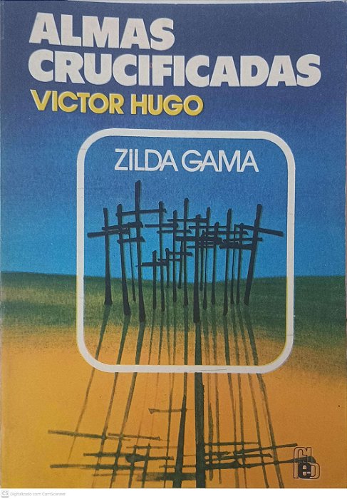 Livro Almas Crucificadas Autor Gama, Zilda [usado]