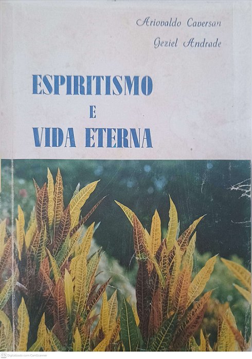 Livro Espiritismo e Vida Eterna Autor Caversan, Ariovaldo [usado]