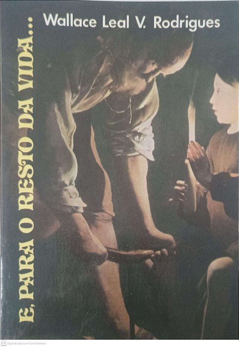 Livro E, para o Resto da Vida... Autor Rodrigues, Wallace Leal V. (1989) [usado]