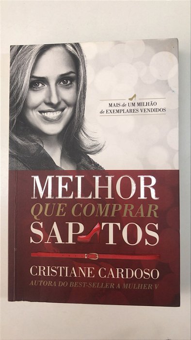 Livro Melhor que Comprar Sapatos Autor Cardoso, Cristiane (2013) [usado]