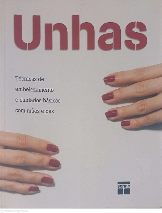 Livro Unhas: Técnicas de Embelezamento e Cuidados Bésicos com Mãos e Pés Autor Proâ, Ana Lucia (2008) [usado]