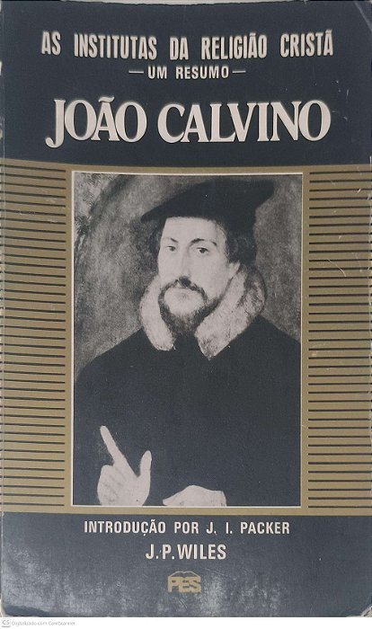 Livro as Institutas da Religião Cristã: um Resumo João Calvino Autor Wiles, J. P. [usado]
