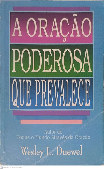 Livro a Oração Poderosa que Prevalece Autor Duewel, Wesley L. [usado]