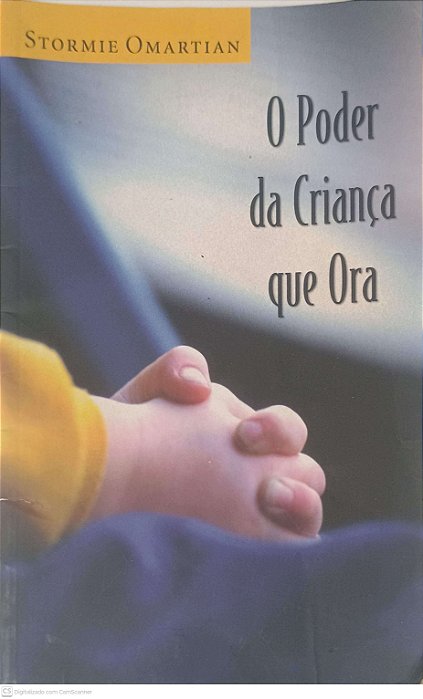 Livro o Poder da Criança que Ora Autor Omartian, Stormie (2006) [usado]