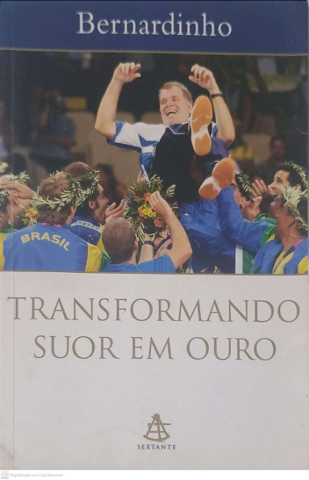 Livro Tranformando Suor em Ouro Autor Bernardinho (2006) [usado]