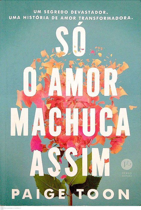 Livro Só o Amor Machuca Assim Autor Toon, Paige (2023) [seminovo]