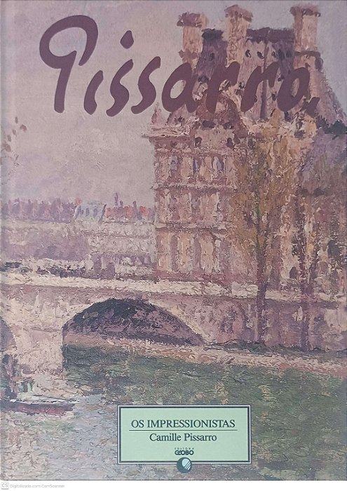 Livro os Impressionistas: Pissarro Autor Pissarro, Camille (1997) [usado]
