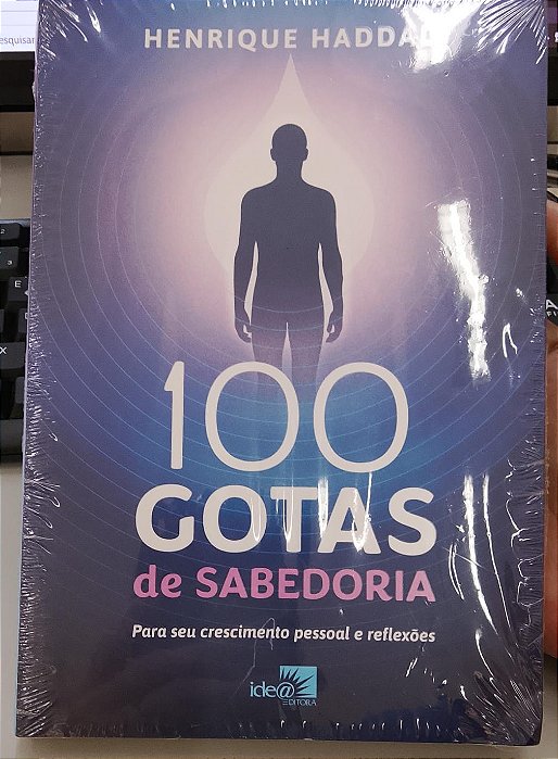 Livro 100 Gotas de Sabedoria para seu Crescimento Pessoal e Reflexões Autor Haddad, Henrique (2026) [novo]