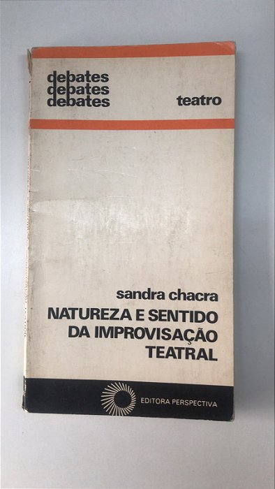 Livro Natureza e Sentido da Improvisação Teatral Autor Chacra, Sandra (1991) [usado]
