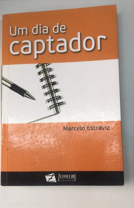 Livro um Dia de Captador Autor Estraviz, Marcelo (2011) [usado]