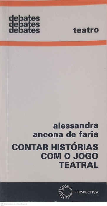 Livro Contas Histórias com o Jogo Teatral Autor Faria, Alessandra Ancona de (2011) [usado]