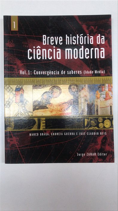 Livro Breve História da Ciência Moderna - Vol.1: Convergência de Saberes Autor Vários (2003) [usado]
