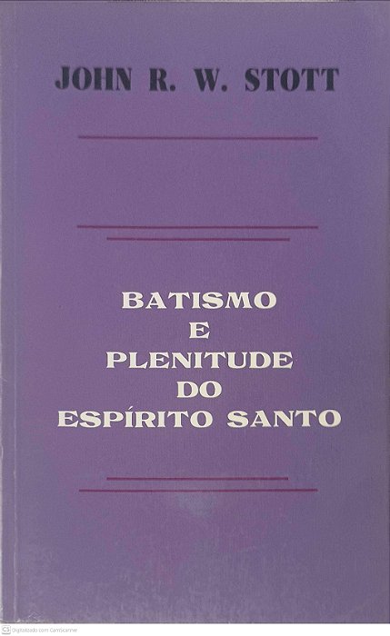 Livro Batismo e Plenitude do Espirito Santo Autor Stott, John R. W. (1986) [usado]