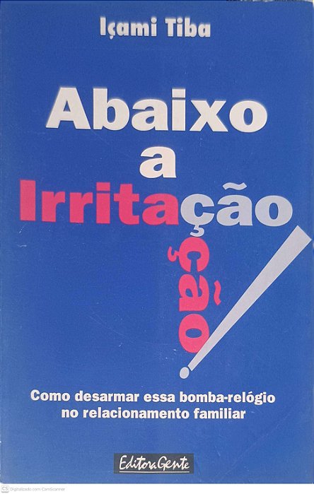 Livro Abaixo a Irritação Autor Tiba, Içami (1995) [usado]