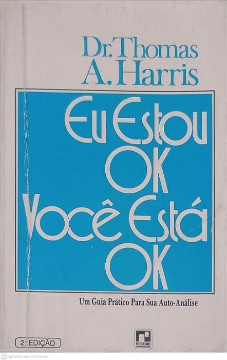 Livro Eu Estou Ok Você Está Ok Autor Thomas, Dr % Harris, A. (1968) [usado]