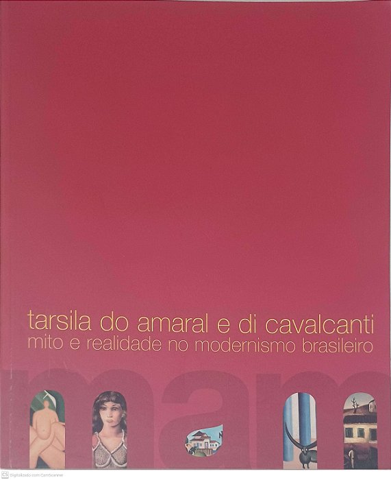 Livro Mito e Realidade no Modernismo Brasileiro Autor Amaral, Tarsila do e Cavalcanti, Di [usado]