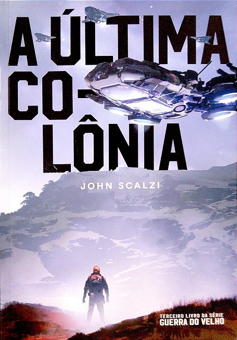 Livro a Última Colônia [guerra do Velho; 3] Autor Scalzi, John (2019) [seminovo]