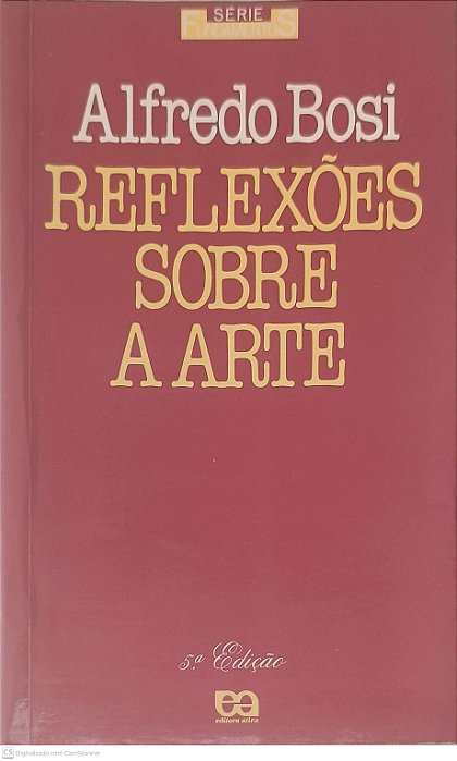 Livro Reflexões sobre a Arte Autor Bosi, Alfredo (2009) [usado]