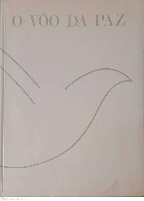Livro o Vôo da Paz Autor Desconhecido (1987) [usado]