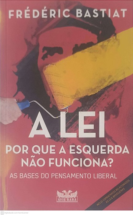 Livro a Lei por que a Esquerda Não Funciona? Autor Bastiat, Frederic (2016) [usado]