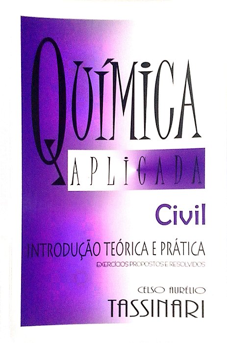 Livro Quimica Aplicada: Introdução Teorica e Pratica Autor Tassanari, Celso Aurélio [usado]