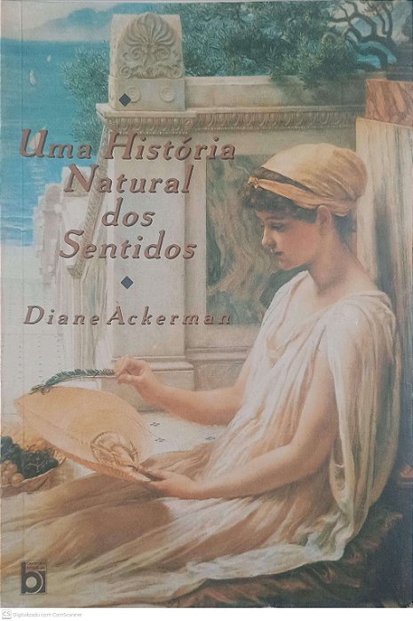 Livro Uma História Natural dos Sentidos Autor Ackerman, Diane (1996) [usado]