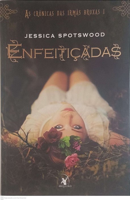 Livro Enfeiticadas: as Crônicas das Irmãs Bruxas I Autor Spotswood, Jessica (2014) [usado]
