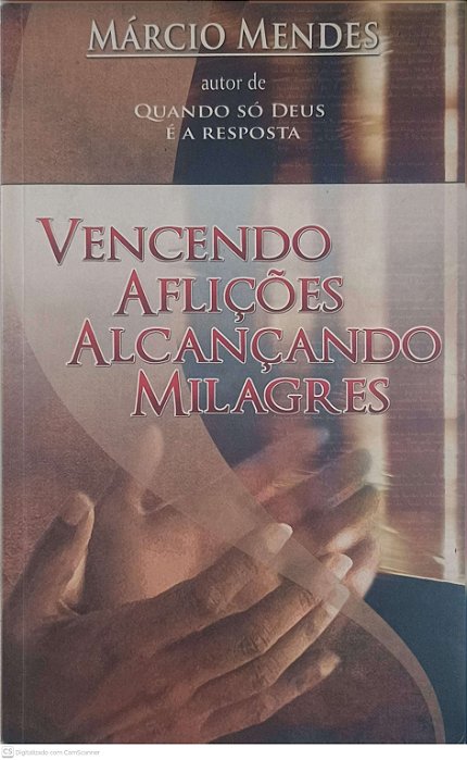 Livro Vencendo Aflições Alcançando Milagres Autor Mendes, Márcio (2005) [usado]