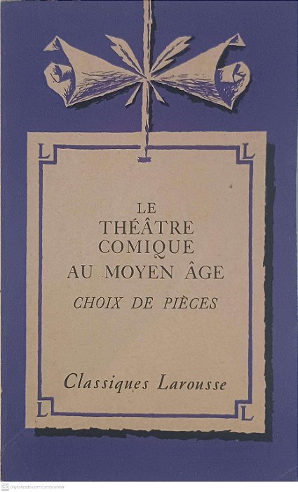 Livro Classiques Larousse: Le Théatre Comique Au Moyen Âge Autor Larousse, Phot [usado]