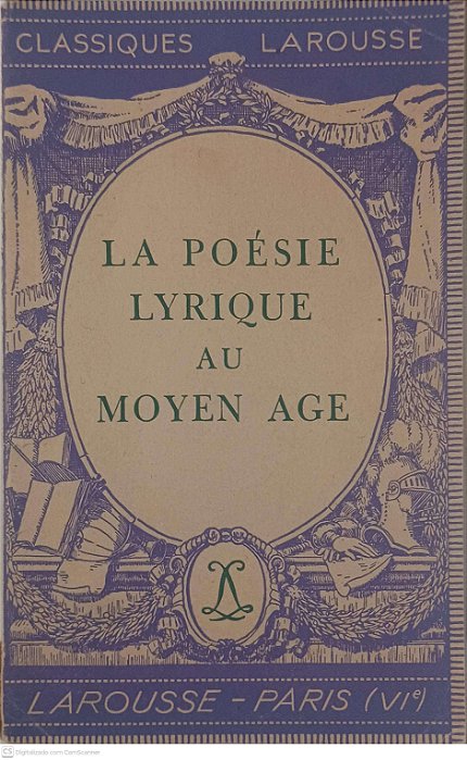 Livro Classiques Larousse; La Poésie Lyrique Au Moyen Age Autor Larousse [usado]