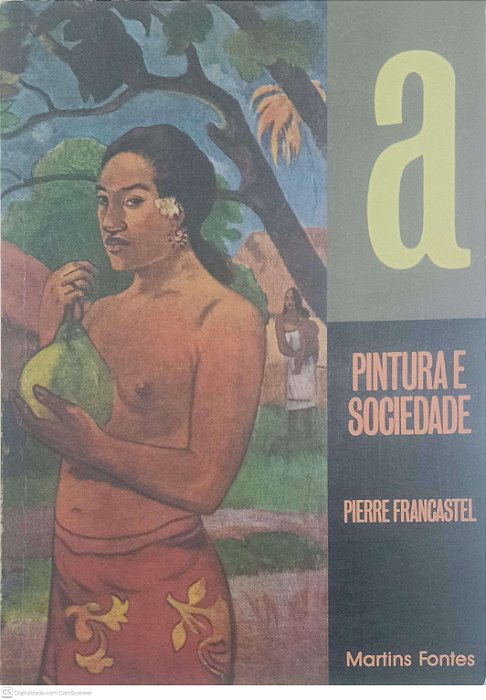 Livro a Pintura e Sociedade Autor Francastel, Pierre [usado]