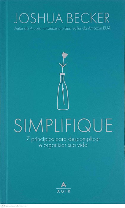 Livro Simplifique - 7 Principios para Descomplica e Organizar sua Vida Autor Becker, Joshua (2024) [usado]