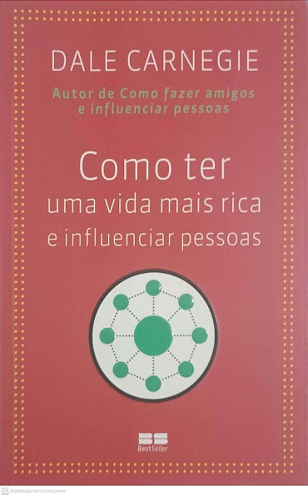 Livro Como Ter Uma Vida Mais Rica e Influenciar Pessoas Autor Carnegie, Dale (2013) [usado]