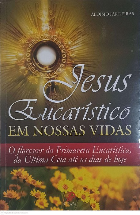 Livro Jesus Eucaristico: em Nossas Vidas Autor Parreiras, Aloisio (2012) [usado]