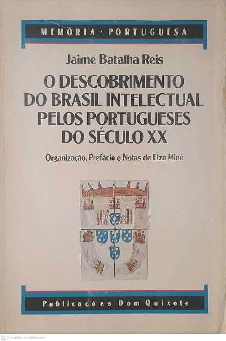 Livro o Descobrimento do Brasil Intelectual Pelos Portugueses do Século Xx Autor Reis, Jaime Batalha (1988) [usado]